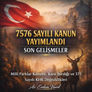 7576 sayılı Kanun ile Milli Parklar Kanunu, Kara Avcılığı Kanunu ve 375 sayılı KHK’de yapılan değişikliklere ilişkin kurumsal haber görseli