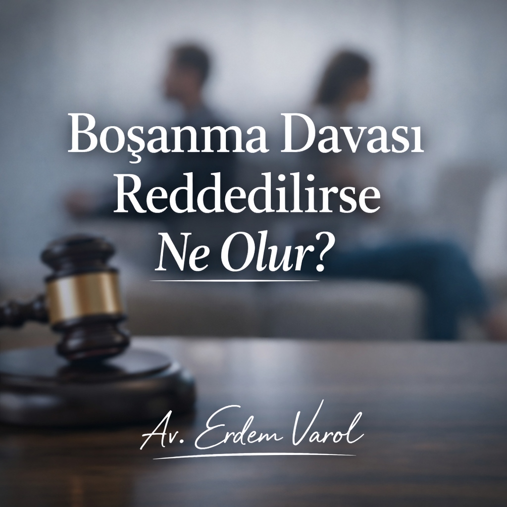 Boşanma Davası Reddedilirse Ne Olur?
