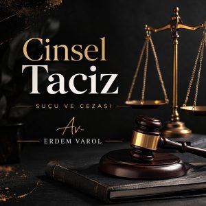 Cinsel taciz suçu ve cezası hakkında bilgilendirici hukuk görseli