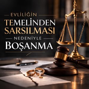 Evliliğin temelinden sarsılması nedeniyle boşanma konulu hukuk bürosu görseli