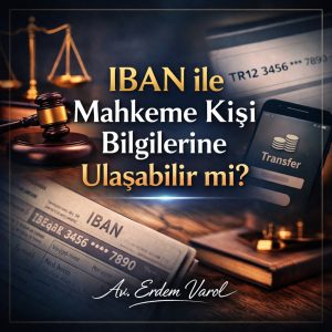 IBAN ile mahkeme kişi bilgilerine ulaşabilir mi konulu, hukuk temalı kurumsal görsel