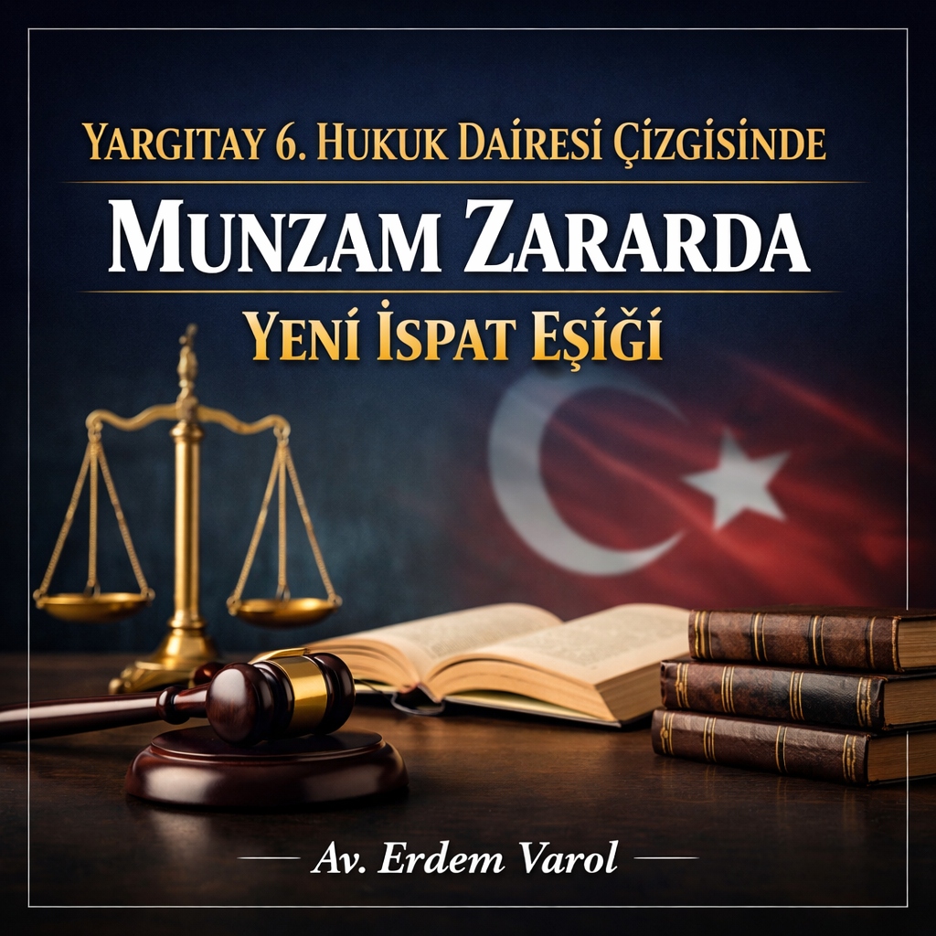 Yargıtay 6. Hukuk Dairesi Çizgisinde Munzam Zararda Yeni İspat Eşiği