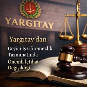 Yargıtay geçici iş göremezlik tazminatına ilişkin önemli içtihat değişikliği görseli