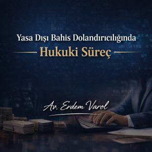 Yasa dışı bahis dolandırıcılığında hukuki süreç hakkında bilgilendirici kurumsal görsel