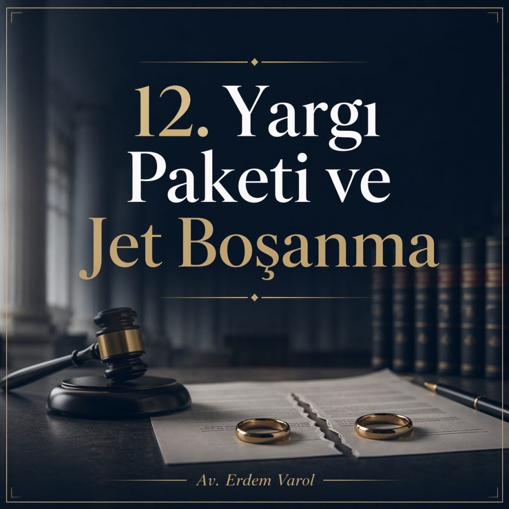 12. Yargı Paketi Kapsamında “Jet Boşanma” Tartışması: Boşanmada Arabuluculuk, Mevcut Hukuk ve Olası Yeni Model