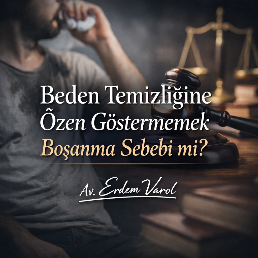 Beden Temizliğine Özen Göstermemek ve Sürekli Ter Kokusu Boşanma Sebebi Sayılır mı?