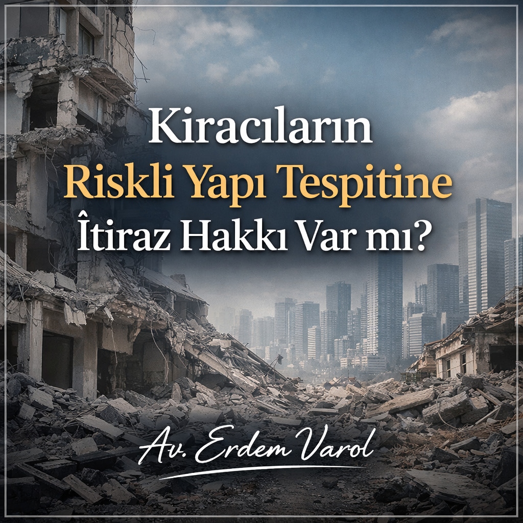 Kiracıların Riskli Yapı Tespitine İtiraz Hakkı Var mı?