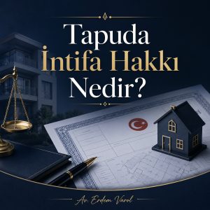 Tapuda intifa hakkı nedir sorusunu anlatan gayrimenkul hukuku ve tapu işlemleri temalı kurumsal görsel