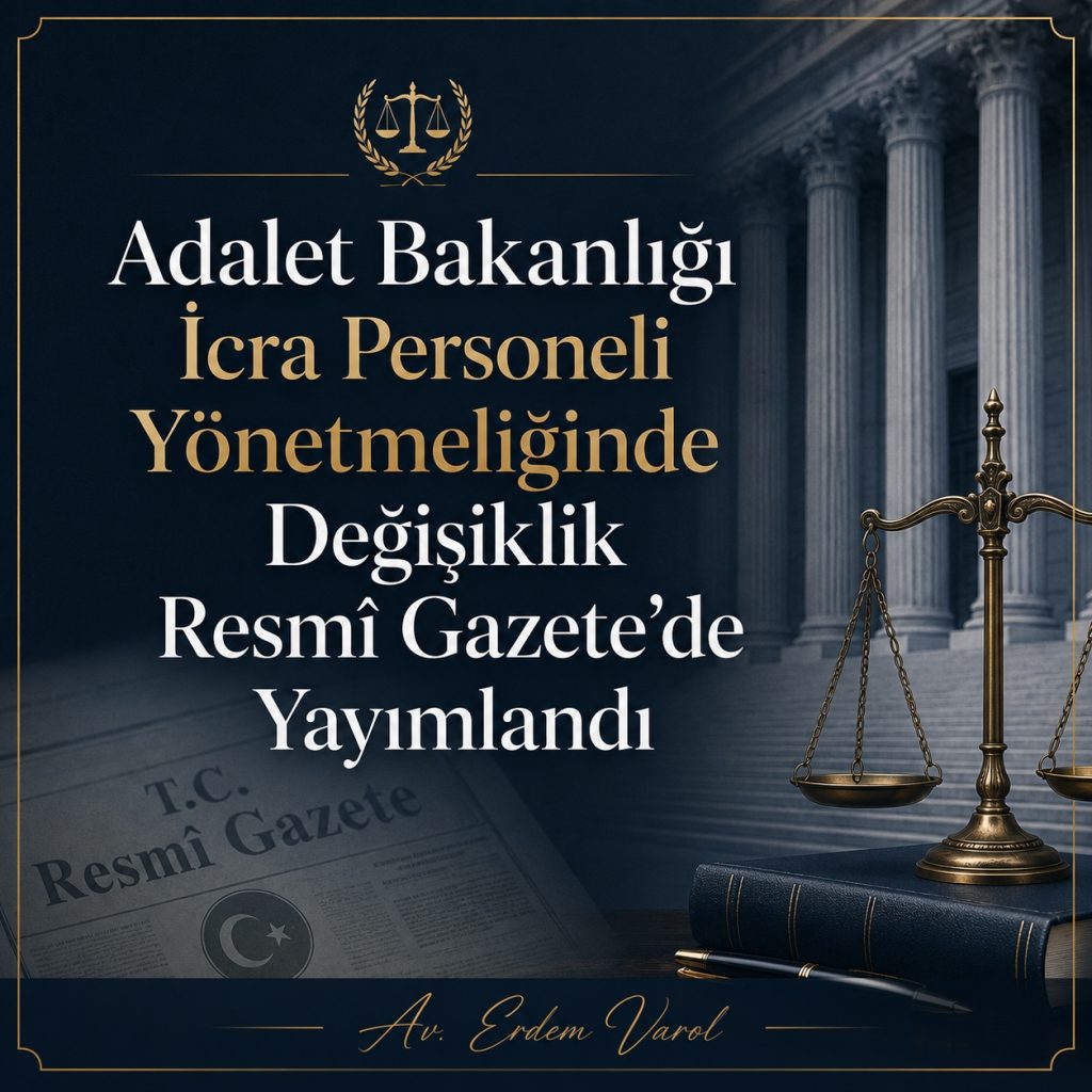 Adalet Bakanlığı İcra Personeli Yönetmeliğinde Değişiklik Resmî Gazete’de Yayımlandı