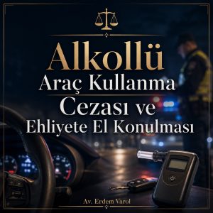 Alkollü araç kullanma cezası ve ehliyete el konulması hakkında trafik hukuku temalı kurumsal görsel