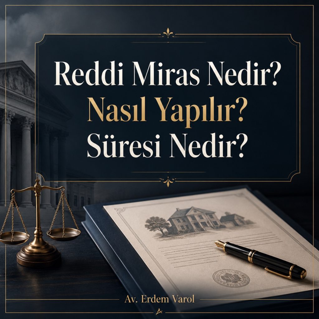 Reddi Miras Nedir? Nasıl Yapılır? Süresi Nedir?