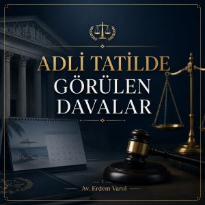 Adli Tatilde Görülen Davalar Hukuki Görsel