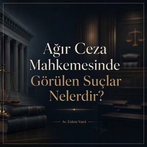 Ağır Ceza Mahkemesinde Görülen Suçlar Nelerdir Hukuki Görsel