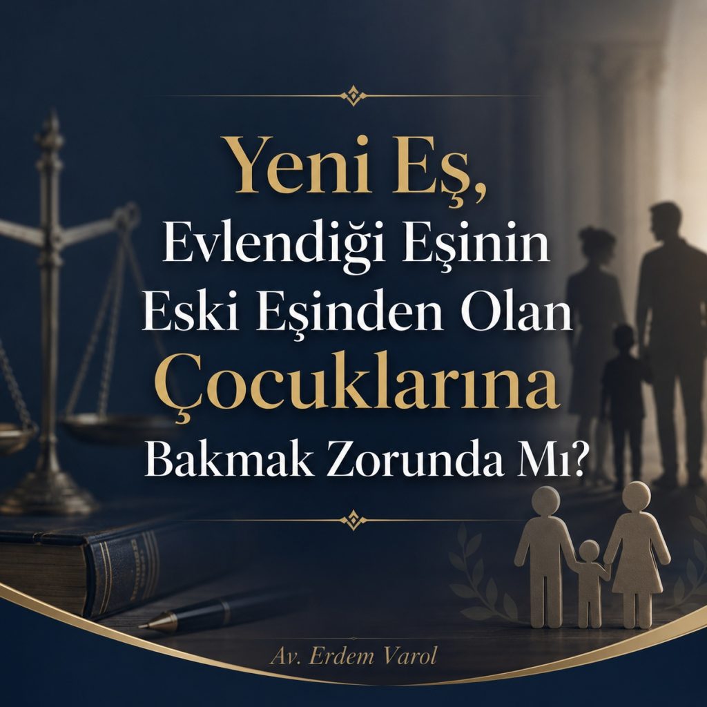 Yeni Eş, Eşinin Eski Eşinden Olan Çocuklarına Bakmak Zorunda Mı?
