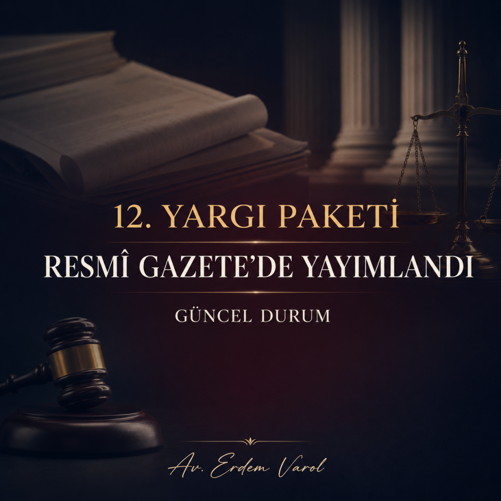 12. Yargı Paketi Resmî Gazete’de Yayımlandı: Son Dakika Güncel Durum