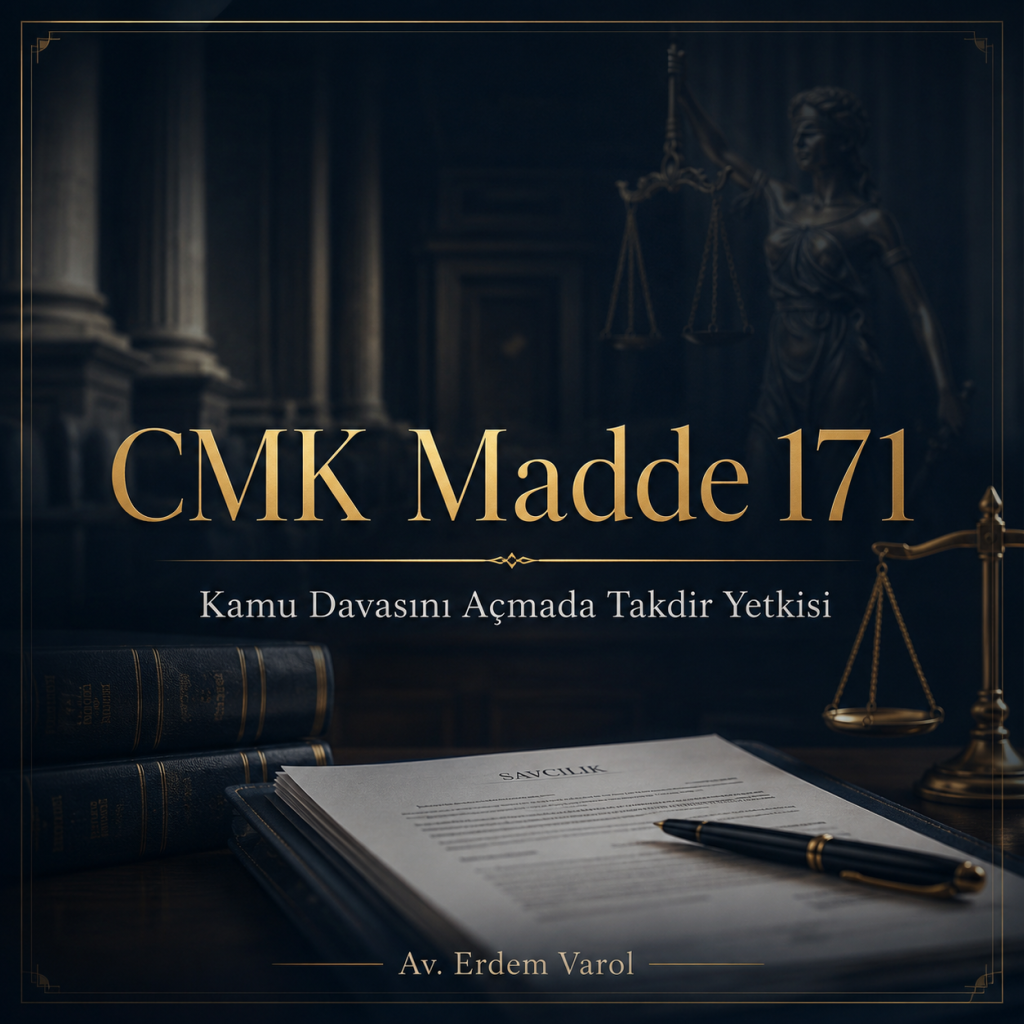 CMK Madde 171: Kamu Davasını Açmada Takdir Yetkisi
