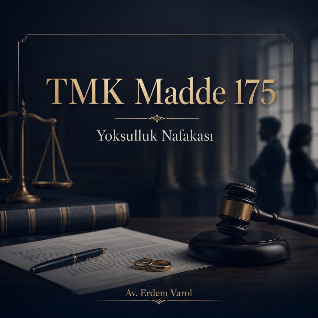 TMK Madde 175: Yoksulluk Nafakası ve Hukuki Şartları