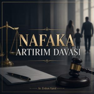 Nafaka artırım davası hakkında aile hukuku kapsamında hazırlanmış kurumsal avukat görseli
