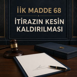 İİK Madde 68 kapsamında itirazın kesin kaldırılmasını temsil eden imzalı borç belgesi, icra dosyası ve hâkim tokmağı görseli